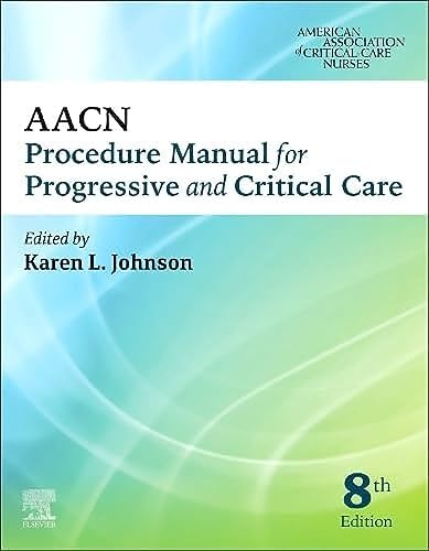 AACN Procedure Manual for High Acuity, Progressive, and Critical